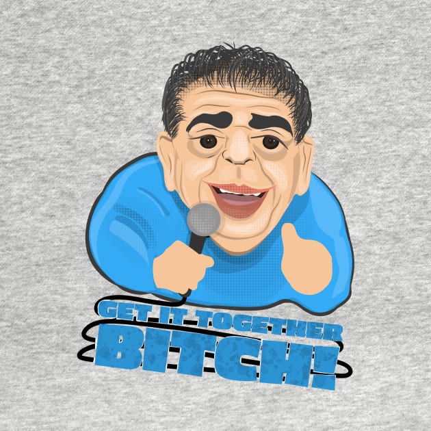 Joey Diaz: Get it Together B*tch - Quote Design by Ina